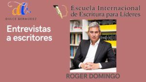 Entrevistas a escritores: Dulce Bermúdez Entrevista a Roger Domingo