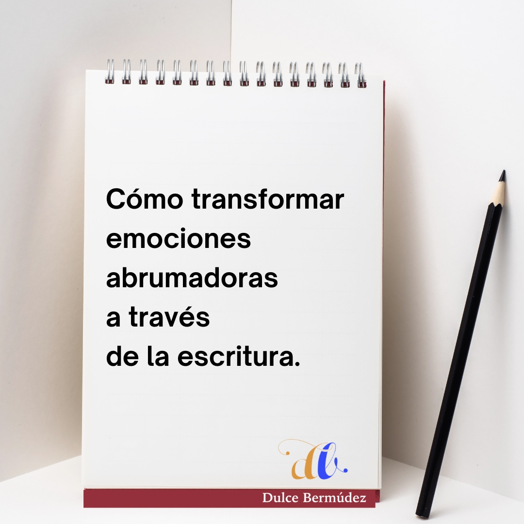 Blog-cómo-transformar-emociones-abrumadoras-a-traves-de-la-escritura