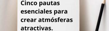 Cinco-pautas-esenciales-para-crear-atmósferas-atractivas.