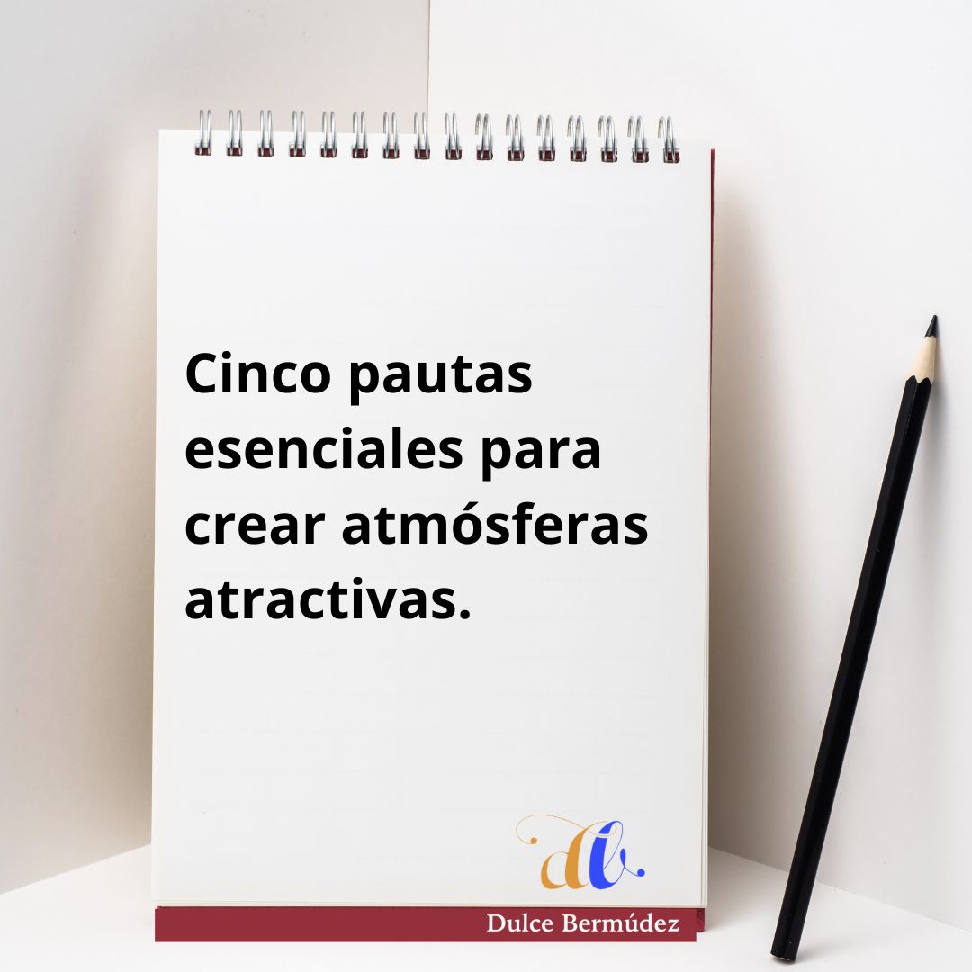Cinco-pautas-esenciales-para-crear-atmósferas-atractivas.